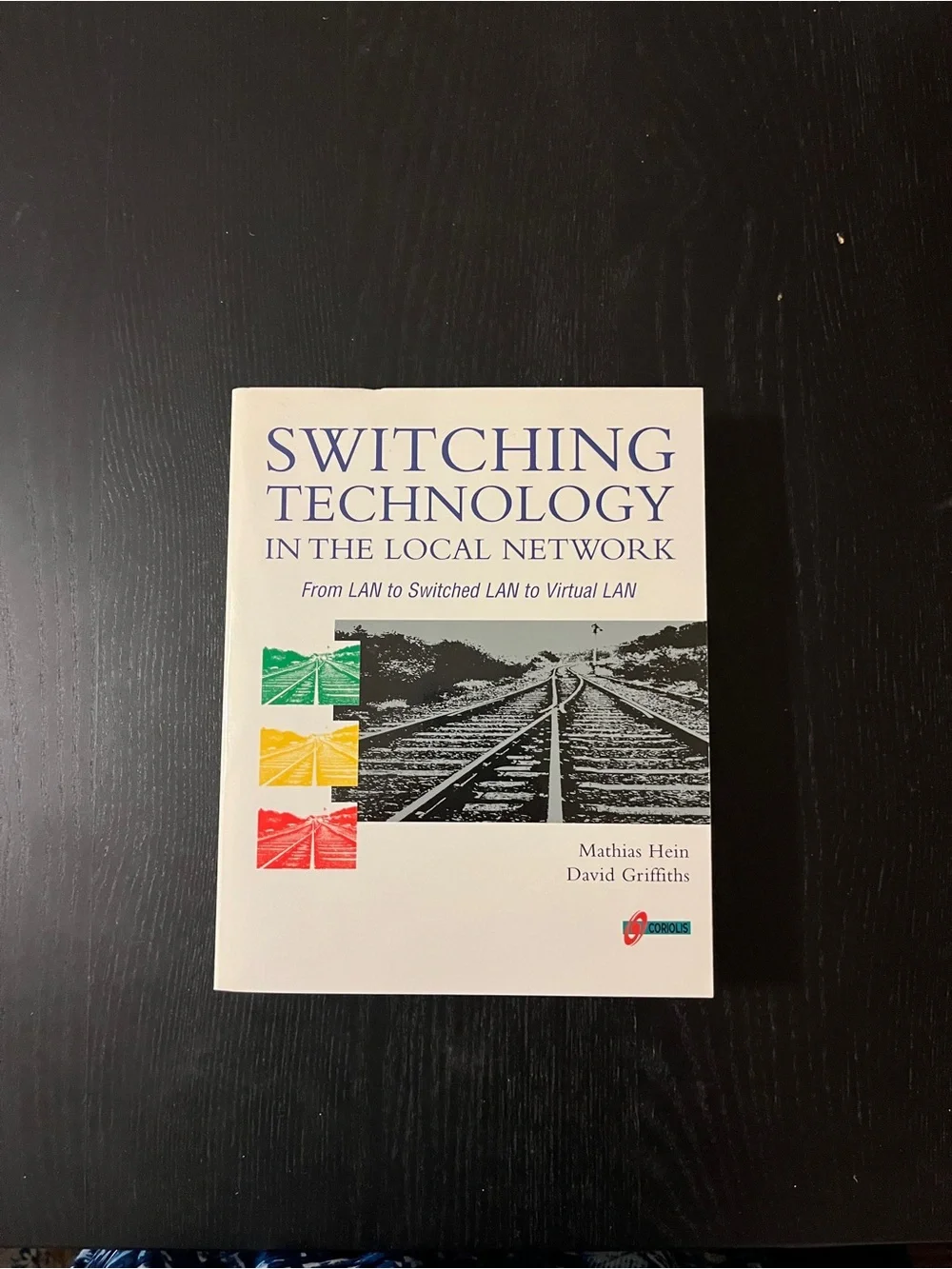 Coriolis Switching Technology in the Local Network Book ISBN 1-85032-166-3